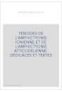 PERIODES DE L'AMPHICTYONIE IONIENNE ET DE L'AMPHICTYONIE ATTICODELIENNE. DEDICACES ET TEXTES