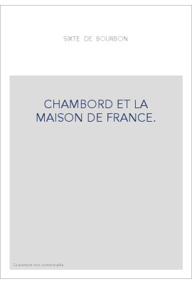 CHAMBORD ET LA MAISON DE FRANCE.