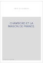 CHAMBORD ET LA MAISON DE FRANCE.