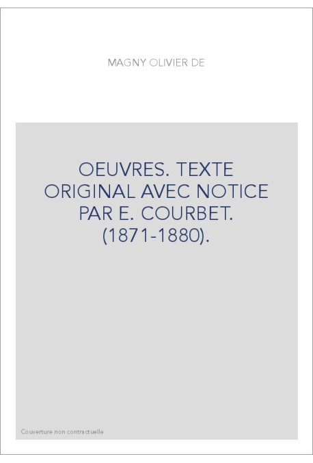 OEUVRES. TEXTE ORIGINAL AVEC NOTICE PAR E. COURBET. (1871-1880).