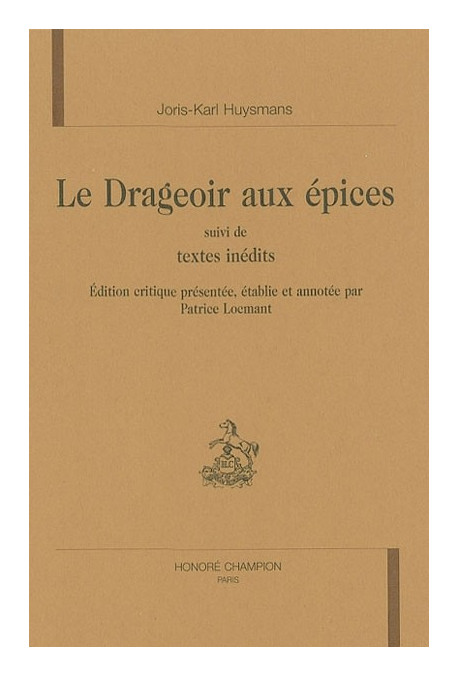 LE DRAGEOIR AUX EPICES SUIVI DE TEXTES INEDITS