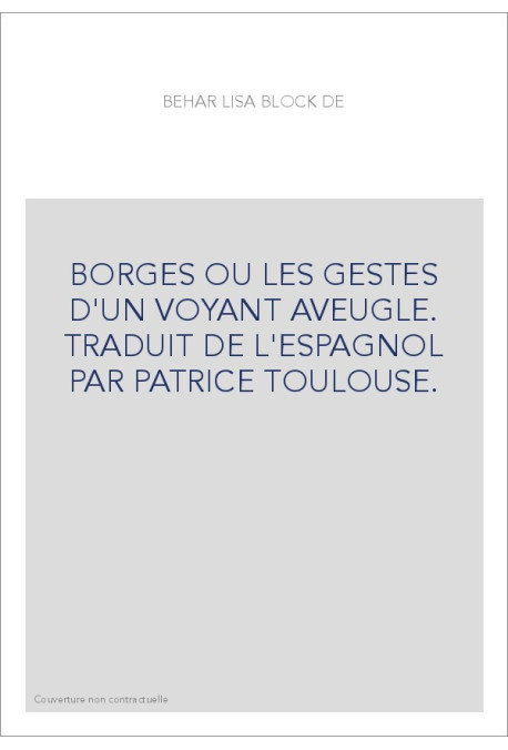 BORGES OU LES GESTES D'UN VOYANT AVEUGLE