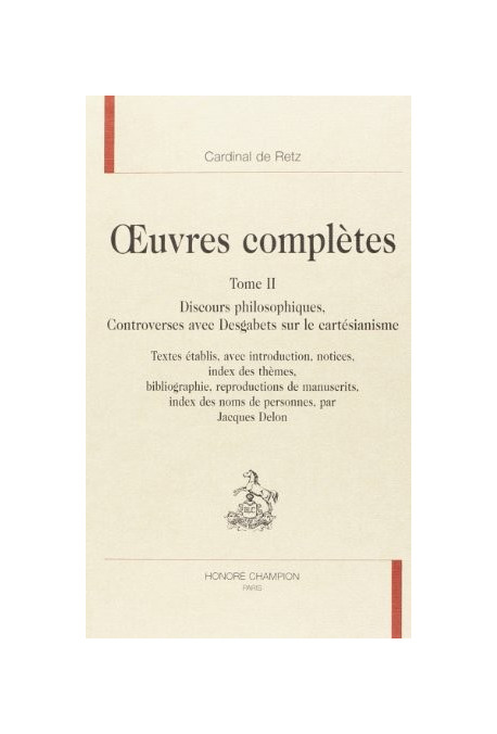 OEUVRES COMPLÈTES. TOME II. DISCOURS PHILOSOPHIQUES. CONTROVERSES AVEC DESGABETS SUR LE CARTÉSIANISME
