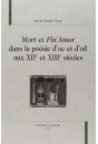 MORT ET FIN AMOR DANS LA POESIE D OC ET D OIL AUX XIIE ET XIIIE SIECLES