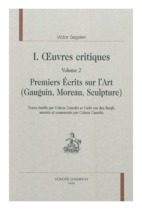 1. OEUVRES CRITIQUES DIRIGEES PAR PHILIPPE POSTEL. VOLUME 2. PREMIERS ECRITS SUR L'ART