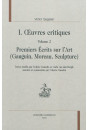 1. OEUVRES CRITIQUES DIRIGEES PAR PHILIPPE POSTEL. VOLUME 2. PREMIERS ECRITS SUR L'ART