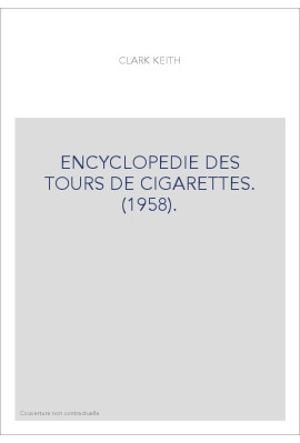 ENCYCLOPEDIE DES TOURS DE CIGARETTES. (1958).
