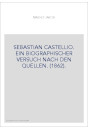 SEBASTIAN CASTELLIO. EIN BIOGRAPHISCHER VERSUCH NACH DEN QUELLEN. (1862).