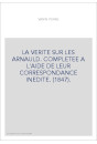 LA VERITE SUR LES ARNAULD. COMPLETEE A L'AIDE DE LEUR CORRESPONDANCE INEDITE. (1847).