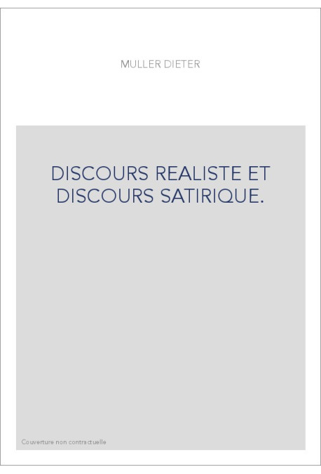 DISCOURS REALISTE ET DISCOURS SATIRIQUE.