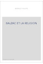 BALZAC ET LA RELIGION. NOUVELLE ÉDITION AUGMENTÉE