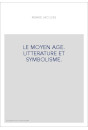LE MOYEN AGE. LITTERATURE ET SYMBOLISME.