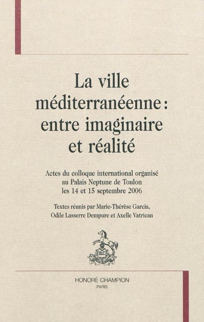 LA VILLE MEDITERRANEENNE : ENTRE IMAGINAIRE ET REALITE