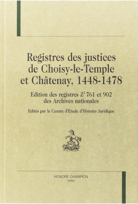 REGISTRES DES JUSTICES DE CHOISY-LE-TEMPLE ET          CHATENAY, 1448-1478