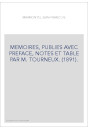 MEMOIRES, PUBLIES AVEC PREFACE, NOTES ET TABLE PAR M. TOURNEUX. (1891).