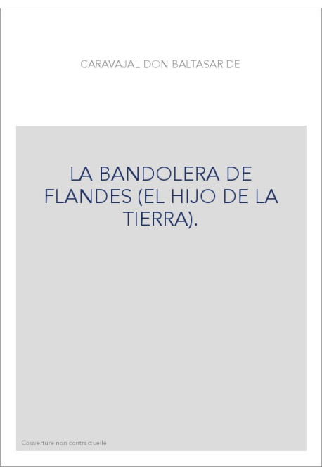 LA BANDOLERA DE FLANDES (EL HIJO DE LA TIERRA).