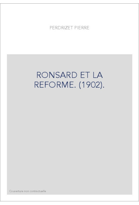 RONSARD ET LA REFORME. (1902).