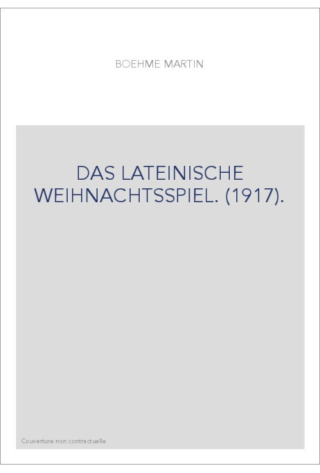 DAS LATEINISCHE WEIHNACHTSSPIEL. (1917).