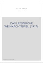 DAS LATEINISCHE WEIHNACHTSSPIEL. (1917).