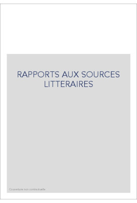 RAPPORTS AUX SOURCES LITTERAIRES