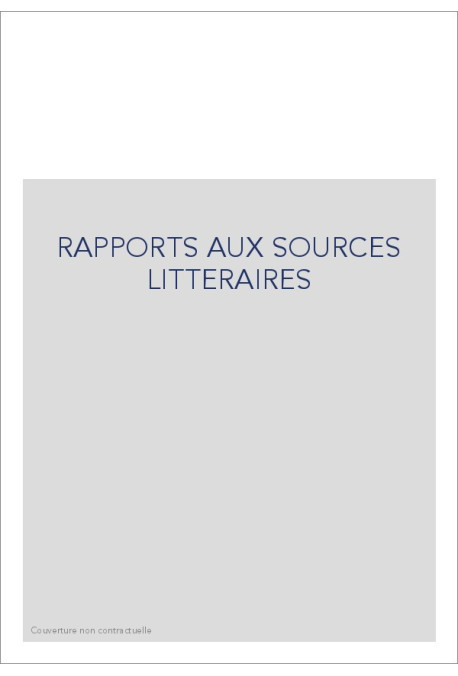 RAPPORTS AUX SOURCES LITTERAIRES