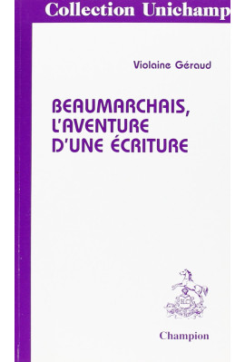 BEAUMARCHAIS, L'AVENTURE DE L'ECRITURE.
