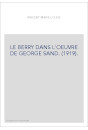 LE BERRY DANS L'OEUVRE DE GEORGE SAND. (1919).