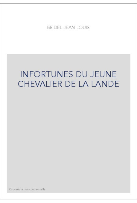 INFORTUNES DU JEUNE CHEVALIER DE LA LANDE
