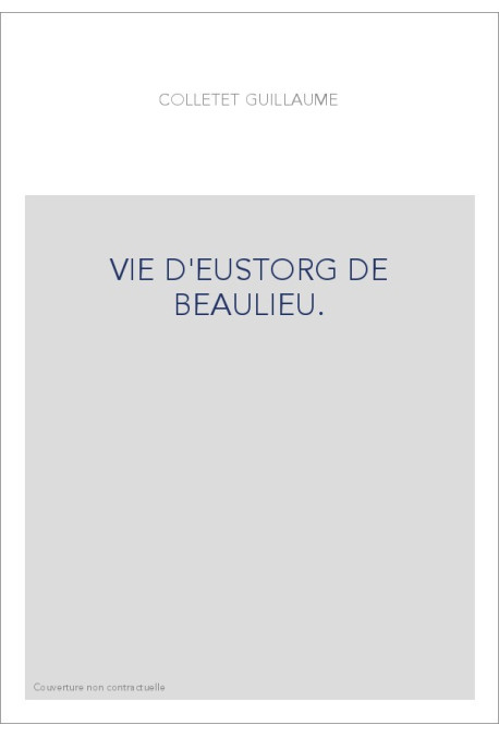 VIE D'EUSTORG DE BEAULIEU.