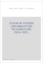 CHOIX DE POESIES ORIGINALES DES TROUBADOURS. (1816-1821).