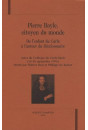PIERRE BAYLE, CITOYEN DU MONDE.  DE L'ENFANT DU CARLA A L'AUTEUR DU DICTIONNAIRE.