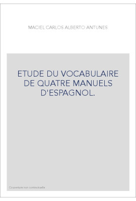 ETUDE DU VOCABULAIRE DE QUATRE MANUELS D'ESPAGNOL.