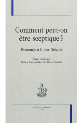 COMMENT PEUT-ON ETRE SCEPTIQUE? HOMMAGE A DIDIER DELEULE