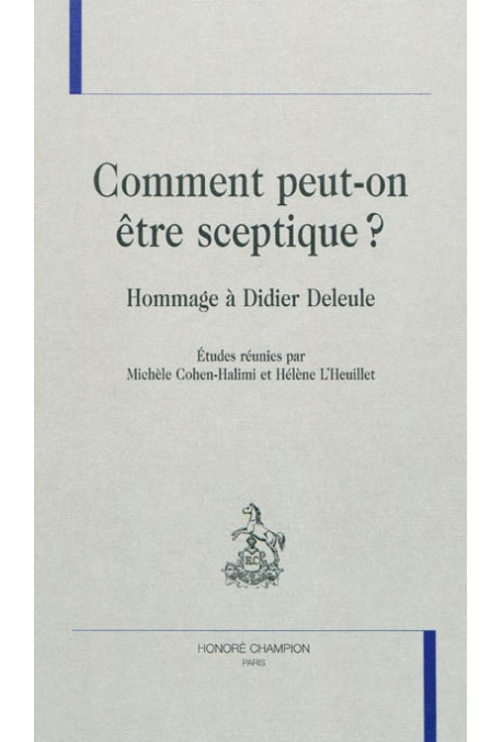 COMMENT PEUT-ON ETRE SCEPTIQUE? HOMMAGE A DIDIER DELEULE