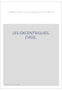 LES EXCENTRIQUES. (1855).