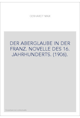DER ABERGLAUBE IN DER FRANZ. NOVELLE DES 16. JAHRHUNDERTS. (1906).