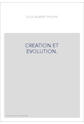 CREATION ET EVOLUTION.