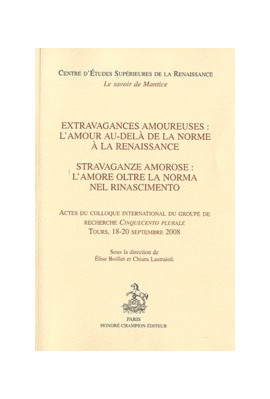 EXTRAVAGANCES AMOUREUSES: L'AMOUR AU-DELA DE LA NORME A LA RENAISSANCE - STRAVAGANZE AMOROSE