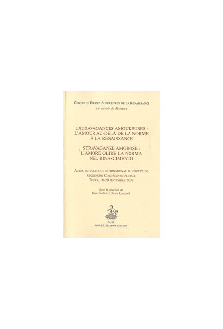 EXTRAVAGANCES AMOUREUSES: L'AMOUR AU-DELA DE LA NORME A LA RENAISSANCE - STRAVAGANZE AMOROSE