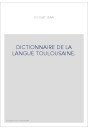 DICTIONNAIRE DE LA LANGUE TOULOUSAINE.