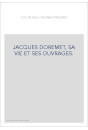 JACQUES DOREMET, SA VIE ET SES OUVRAGES. AVEC DE NOUVELLES RECHERCHES SUR LES PREMIERES IMPRESSIONS