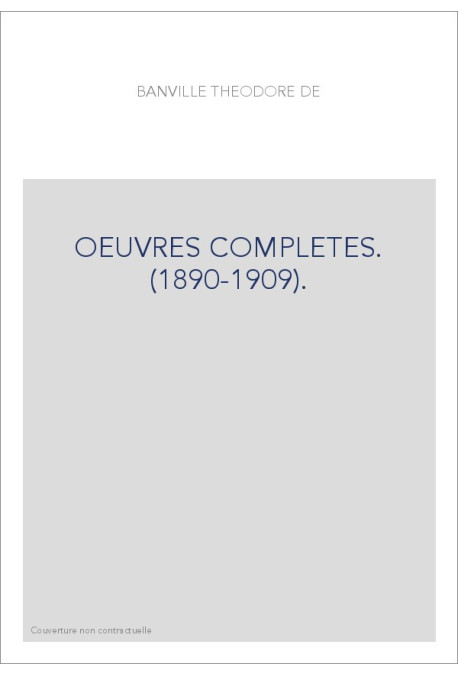 OEUVRES COMPLETES. (1890-1909).