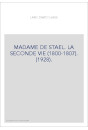 MADAME DE STAEL. LA SECONDE VIE (1800-1807). (1928).