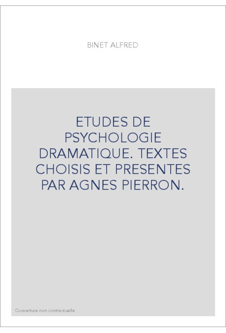 ETUDES DE PSYCHOLOGIE DRAMATIQUE. TEXTES CHOISIS ET PRESENTES PAR AGNES PIERRON.