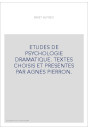 ETUDES DE PSYCHOLOGIE DRAMATIQUE. TEXTES CHOISIS ET PRESENTES PAR AGNES PIERRON.