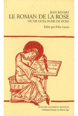 LE ROMAN DE LA ROSE OU DE GUILLAUME DE DOLE