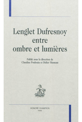 LENGLET DUFRESNOY ENTRE OMBRE ET LUMIÈRES