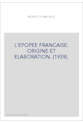 L'EPOPEE FRANCAISE. ORIGINE ET ELABORATION. (1939).