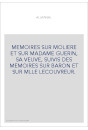 MEMOIRES SUR MOLIERE ET SUR MADAME GUERIN, SA VEUVE, SUIVIS DES MEMOIRES SUR BARON ET SUR MLLE LECOUVREUR.