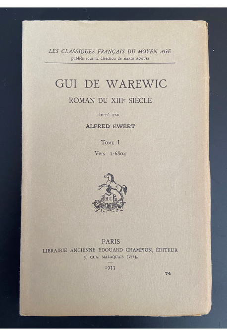 GUI DE WAREWIC. TOME I: VERS 1-6804. ROMAN DU XIIE SIECLE